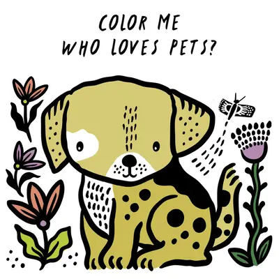 Color Me: Wer liebt Haustiere? Beobachte, wie ich im Wasser die Farbe wechsle - Color Me: Who Loves Pets?: Watch Me Change Colour in Water