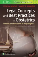 Rechtliche Konzepte und bewährte Praktiken in der Geburtshilfe: Der Leitfaden zur Risikominimierung - Legal Concepts and Best Practices in Obstetrics: The Nuts and Bolts Guide to Mitigating Risk