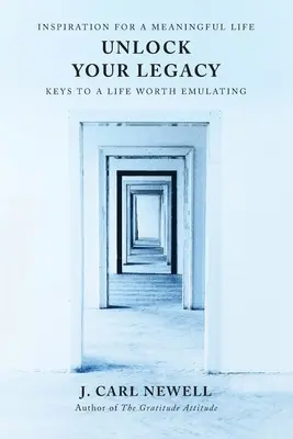Entschlüsseln Sie Ihr Erbe: Schlüssel zu einem nachahmenswerten Leben - Unlock Your Legacy: Keys to a Life Worth Emulating