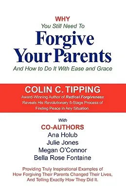 Warum Sie Ihren Eltern immer noch vergeben müssen und wie Sie es mit Leichtigkeit und Anmut tun - Why You Still Need to Forgive Your Parents and How To Do It With Ease and Grace