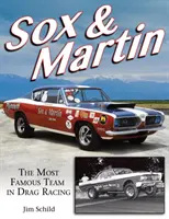 Sox & Martin: Das berühmteste Team im Drag Racing - Sox & Martin: The Most Famous Team in Drag Racing