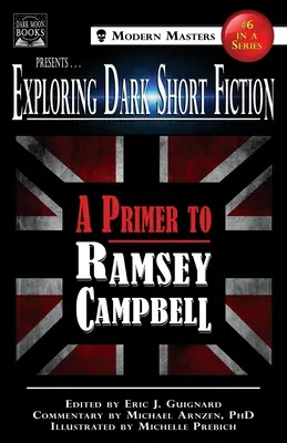 Exploring Dark Short Fiction #6: Eine Fibel zu Ramsey Campbell - Exploring Dark Short Fiction #6: A Primer to Ramsey Campbell