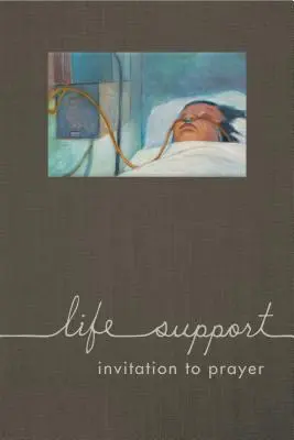 Lebenserhaltung: Einladung zum Gebet - Life Support: Invitation to Prayer