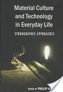 Materielle Kultur und Technologie im Alltagsleben; Ethnographische Ansätze - Material Culture and Technology in Everyday Life; Ethnographic Approaches