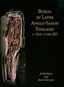 Bestattung im späteren angelsächsischen England, ca. 650-1100 n. Chr. - Burial in Later Anglo-Saxon England, C.650-1100 Ad