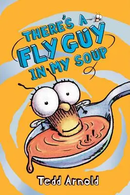 Ein Fliegentyp ist in meiner Suppe (Fliegenjunge #12), 12 - There's a Fly Guy in My Soup (Fly Guy #12), 12