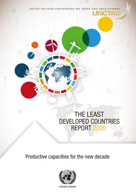 Der Bericht über die am wenigsten entwickelten Länder 2020: Produktivitätskapazitäten für das neue Jahrzehnt - The Least Developed Countries Report 2020: Productive Capacities for the New Decade