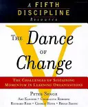 Dance of Change - Die Herausforderungen der Aufrechterhaltung der Dynamik in lernenden Organisationen (eine Fifth Discipline Resource) - Dance of Change - The Challenges of Sustaining Momentum in Learning Organizations (A Fifth Discipline Resource)