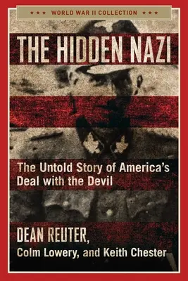 Der verborgene Nazi: Die unerzählte Geschichte von Amerikas Pakt mit dem Teufel - The Hidden Nazi: The Untold Story of America's Deal with the Devil