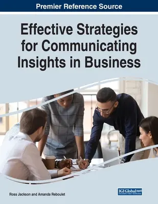 Wirksame Strategien für die Vermittlung von Einsichten im Geschäftsleben - Effective Strategies for Communicating Insights in Business