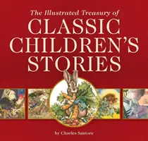 Die illustrierte Schatzkammer der klassischen Kindergeschichten: Mit 14 Kinderbüchern, illustriert von Charles Santore, einem #1 New York Times Bestseller I - The Illustrated Treasury of Classic Children's Stories: Featuring 14 Children's Books Illustrated by Charles Santore, a #1 New York Times Bestseller I