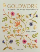 Goldschmiedekunst: Techniken, Projekte und pure Inspiration - Goldwork: Techniques, Projects and Pure Inspiration