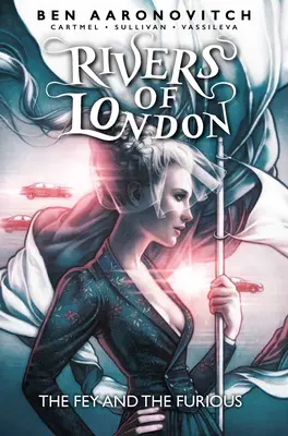 Rivers of London Bd. 8: Die Feen und die Wütenden - Rivers of London Vol. 8: The Fey and the Furious