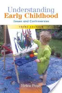 Die frühe Kindheit verstehen: Themen und Kontroversen - Understanding Early Childhood: Issues and Controversies