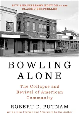 Bowling Alone: Der Zusammenbruch und die Wiederbelebung der amerikanischen Gemeinschaft - Bowling Alone: The Collapse and Revival of American Community