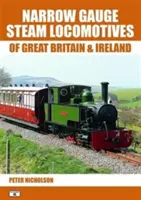 Dampflokomotiven der Schmalspur in Großbritannien und Irland - Narrow Gauge Steam Locomotives of Great Britain & Ireland