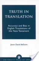 Wahrheit in der Übersetzung: Genauigkeit und Voreingenommenheit in englischen Übersetzungen des Neuen Testaments - Truth in Translation: Accuracy and Bias in English Translations of the New Testament