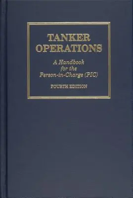 Tankerbetrieb: Ein Handbuch für die verantwortliche Person - Tanker Operations: A Handbook for the Person-In-Charge