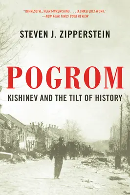 Pogrom: Kischinjow und die Wende der Geschichte - Pogrom: Kishinev and the Tilt of History