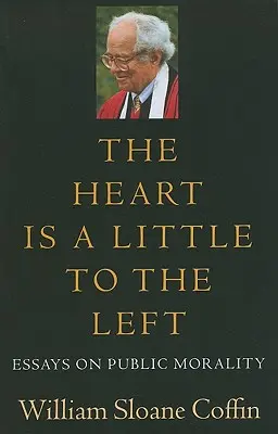 Das Herz ist ein bisschen links: Essays über öffentliche Moral - The Heart Is a Little to the Left: Essays on Public Morality