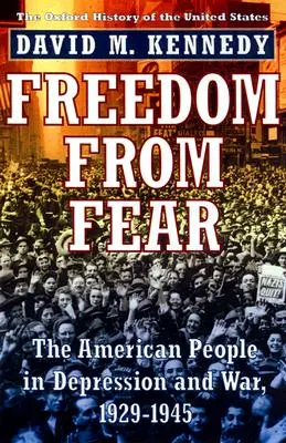 Freiheit von Angst: Das amerikanische Volk in Depression und Krieg, 1929-1945 - Freedom from Fear: The American People in Depression and War, 1929-1945