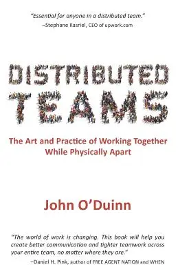 Verteilte Teams: Die Kunst und Praxis der Zusammenarbeit in räumlicher Trennung - Distributed Teams: The Art and Practice of Working Together While Physically Apart