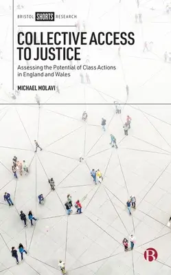 Kollektiver Zugang zum Recht: Bewertung des Potenzials von Sammelklagen in England und Wales - Collective Access to Justice: Assessing the Potential of Class Actions in England and Wales