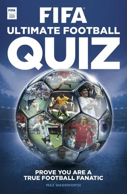 Das ultimative Fifa-Quizbuch - Fifa Ultimate Quiz Book