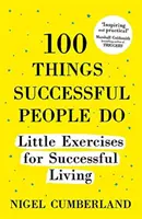 100 Dinge, die erfolgreiche Menschen tun, erweiterte Ausgabe - 100 Things Successful People Do, Expanded Edition