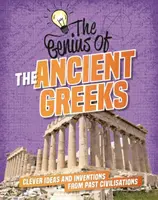 Genie der: Die alten Griechen - Clevere Ideen und Erfindungen vergangener Zivilisationen - Genius of: The Ancient Greeks - Clever Ideas and Inventions from Past Civilisations