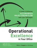Operative Exzellenz in Ihrem Büro: Ein Leitfaden zum Erreichen eines autonomen Wertstromflusses mit Lean-Techniken - Operational Excellence in Your Office: A Guide to Achieving Autonomous Value Stream Flow with Lean Techniques
