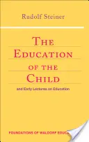 Die Erziehung des Kindes: Und frühe Vorlesungen über Erziehung (Cw 293 & 66) - The Education of the Child: And Early Lectures on Education (Cw 293 & 66)