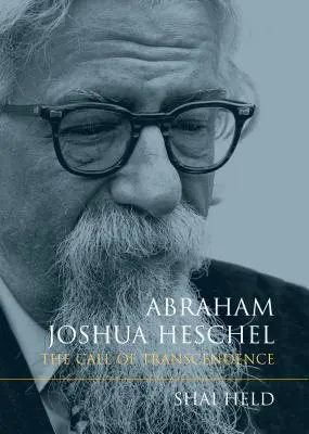 Abraham Joshua Heschel: Der Ruf der Transzendenz - Abraham Joshua Heschel: The Call of Transcendence