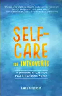Selbstfürsorge für Introvertierte: 17 beruhigende Rituale für Frieden in einer hektischen Welt - Self-Care for Introverts: 17 Soothing Rituals for Peace in a Hectic World