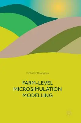 Mikrosimulationsmodellierung auf Betriebsebene - Farm-Level Microsimulation Modelling