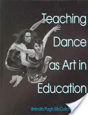 Tanzunterricht als Kunst in der Bildung - Teaching Dance as Art in Education