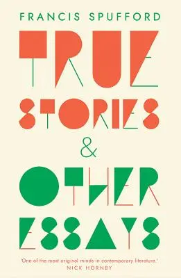 Wahre Geschichten: Und andere Essays - True Stories: And Other Essays