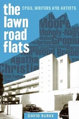 Lawn Road Flats: Spione, Schriftsteller und Künstler - Lawn Road Flats: Spies, Writers and Artists