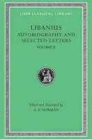 Autobiographie und ausgewählte Briefe, Band II: Briefe 51-193 - Autobiography and Selected Letters, Volume II: Letters 51-193