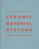 Keramische Werkstoffsysteme - in Architektur und Innenarchitektur - Ceramic Material Systems - in Architecture and Interior Design