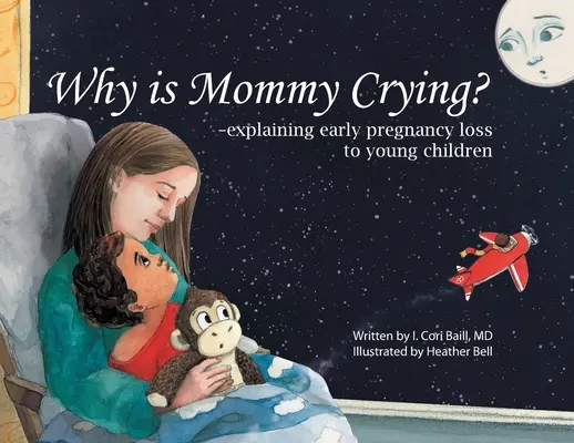 Warum weint Mami? -Erklärung des frühen Schwangerschaftsverlusts für kleine Kinder - Why is Mommy Crying? -explaining early pregnancy loss to young children