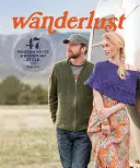 Wanderlust: 46 moderne Strickmuster für den böhmischen Stil - Wanderlust: 46 Modern Knits for Bohemian Style