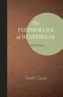 Die Aufführung von Heartbreak und anderen Stücken - The Performance of Heartbreak and Other Plays