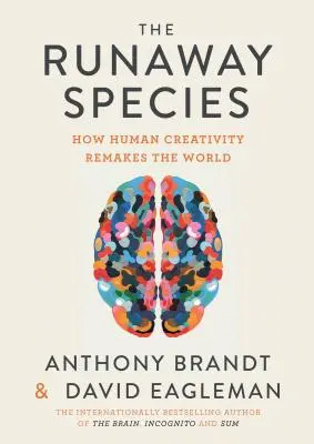 Die entlaufene Spezies: Wie die menschliche Kreativität die Welt neu gestaltet - The Runaway Species: How Human Creativity Remakes the World