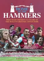 Die Heimat der Hammers: Die 114 Jahre von West Ham United im Boleyn Ground, Upton Park - Home of the Hammers: West Ham United's 114 Years at the Boleyn Ground, Upton Park