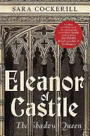 Eleonore von Kastilien: Die Schattenkönigin - Eleanor of Castile: The Shadow Queen