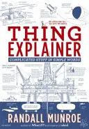 Thing Explainer - Komplizierte Dinge in einfachen Worten - Thing Explainer - Complicated Stuff in Simple Words