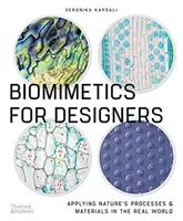 Biomimetik für Designer - Anwendung von Prozessen und Materialien der Natur in der realen Welt - Biomimetics for Designers - Applying Nature's Processes & Materials in the Real World