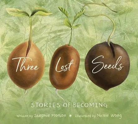 Drei verlorene Saaten: Geschichten des Werdens - Three Lost Seeds: Stories of Becoming
