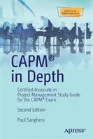 Capm(r) in Depth: Certified Associate in Project Management Studienführer für die Capm(r)-Prüfung - Capm(r) in Depth: Certified Associate in Project Management Study Guide for the Capm(r) Exam